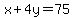 x%2B4y=75
