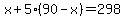 x%2B5%2890-x%29=298