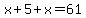 x%2B5%2Bx=61