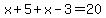 x%2B5%2Bx-3=20
