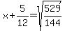 x%2B5%2F12=sqrt%28529%2F144%29