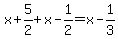 x%2B5%2F2%2Bx-1%2F2=x-1%2F3