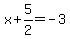 x%2B5%2F2=-3