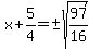 x%2B5%2F4=%22%22%2B-sqrt%2897%2F16%29