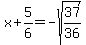 x%2B5%2F6=-sqrt%2837%2F36%29