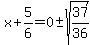 x%2B5%2F6=0%2B-sqrt%2837%2F36%29