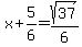 x%2B5%2F6=sqrt%2837%29%2F6
