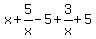 x%2B5%2Fx-5%2B3%2Fx%2B5
