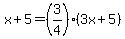 x%2B5=%283%2F4%29%283x%2B5%29