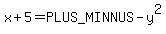 x%2B5=%2B-+y%5E2
