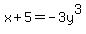 x%2B5=+-3y%5E3+