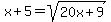 x%2B5=+sqrt%2820x%2B9%29
