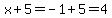 x%2B5=-1%2B5=4