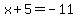 x%2B5=-11
