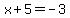 x%2B5=-3