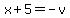 x%2B5=-v