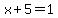 x%2B5=1