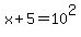 x%2B5=10%5E2
