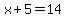x%2B5=14