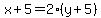 x%2B5=2%28y%2B5%29