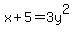 x%2B5=3y%5E2