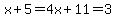 x%2B5=4x%2B11=3