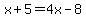 x%2B5=4x-8