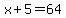 x%2B5=64