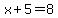 x%2B5=8