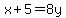 x%2B5=8y