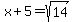 x%2B5=sqrt%2814%29