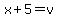 x%2B5=v