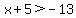 x%2B5%3E-13