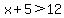 x%2B5%3E12