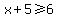 x%2B5%3E=6