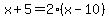x%2B5+=+2%28x-10%29