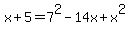 x%2B5+=+7%5E2-14x+%2Bx%5E2