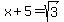 x%2B5+=+sqrt%283%29