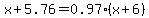 x%2B5.76=0.97%2A%28x%2B6%29