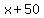 x%2B50