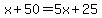 x%2B50=5x%2B25