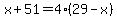 x%2B51=4%2829-x%29