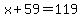 x%2B59=119