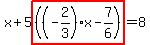 x%2B5highlight%28%28%28-2%2F3%29x-7%2F6%29%29=8