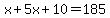x%2B5x%2B10=185
