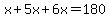 x%2B5x%2B6x=180