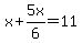 x%2B5x%2F6=11