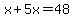 x%2B5x=48