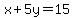 x%2B5y=15