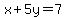 x%2B5y=7